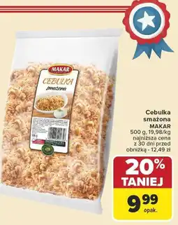 Carrefour Cebulka smażona 500g Makar oferta