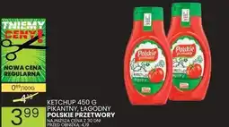 Wafelek Ketchup 450 g pikantny, łagodny Polskie Przetwory oferta