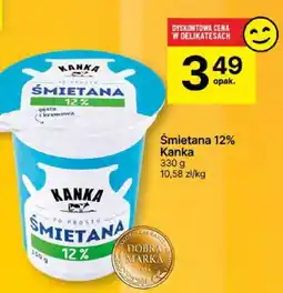 Delikatesy Centrum Śmietana 12% Kanka 330g oferta