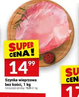 Twój Market Szynka wieprzowa bez kości oferta