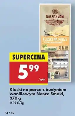 Biedronka Kluski na parze z budyniem waniliowym Nasze Smaki, 370 g oferta