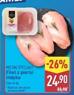 ALDI Filet z piersi indyka Mięsne specjały zawsze świeże (aldi) oferta