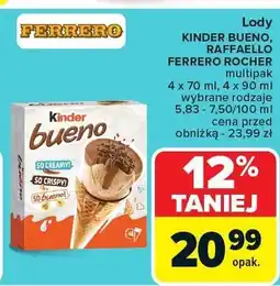 Carrefour Market Lody KINDER BUENO, RAFFAELLO, FERRERO ROCHER multipak 4x70 ml, 4x90 ml Froneri oferta