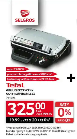 Selgros Tefal grill elektryczny gc461 supergrill xl oferta