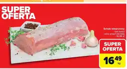 Carrefour Schab wieprzowy bez kości Carrefour oferta