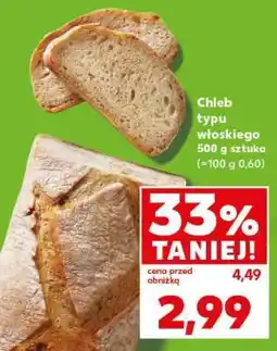 Kaufland Chleb typu włoskiego 500 g sztuka oferta