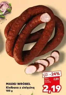 Kaufland MADEJ WRÓBEL Kiełbasa z cielęciną 100 g oferta