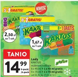 Intermarche Lody KAKTUS wybrane rodzaje 8 x 45 ml + 1 x 45 ml gratis oferta