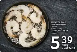 Selgros Krewetki białe surowe obrane 30-40 Selgros oferta