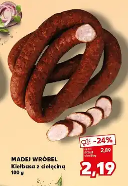 Kaufland Kiełbasa z cielęciną Madej & wróbel oferta