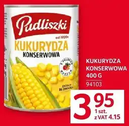 Selgros Kukurydza konserwowa 400g Pudliszki oferta