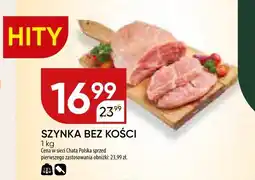 Chata Polska Szynka bez kości 1 kg Chata Polska oferta