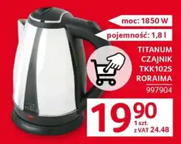 Selgros TITANUM CZAJNIK TKK102S RORAIMA oferta