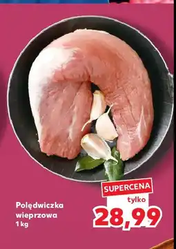 Kaufland Polędwiczka wieprzowa oferta