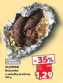 Kaufland Kaszanka z cebulą Olewnik oferta