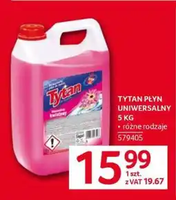 Selgros TYTAN PŁYN UNIWERSALNY 5 KG oferta
