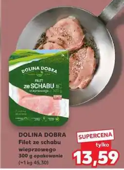 Kaufland DOLINA DOBRA Filet ze schabu wieprzowego 300 g opakowanie oferta
