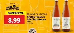 Lidl Browar Za Miastem Krótka Przerwa lub Cisza Nocna oferta