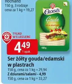 E.Leclerc Ser żółty gouda/edamski w plastrach 150g Croises oferta