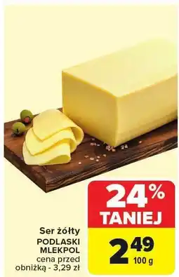 Carrefour Ser żółty Podlaski Mlekpol 100g oferta