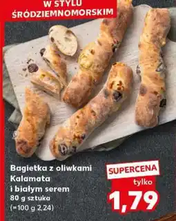 Kaufland Bagietka z oliwkami Kalamata i białym serem oferta