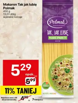 Delikatesy Centrum Makaron Tak jak lubię Polmak 400g oferta