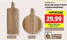 Lidl LIVARNO home Deska lub zestaw 2 desek z drewna akacjowego oferta
