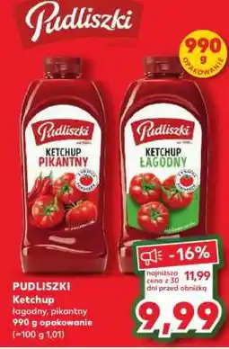 Kaufland PUDLISZKI Ketchup łagodny, pikantny oferta