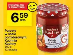 Delikatesy Centrum Pulpety w sosie pomidorowym Kuchnia Kachny 500 g oferta