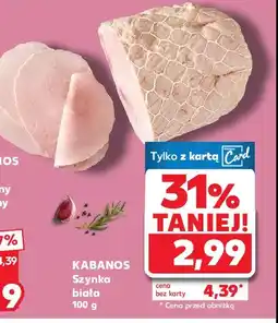 Kaufland Szynka biała Kabanos oferta