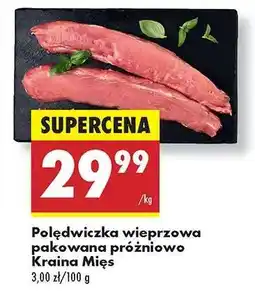 Biedronka Polędwiczka wieprzowa pakowana próżniowo Kraina Mięs oferta