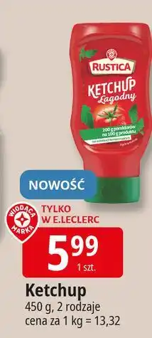 E.Leclerc Ketchup łagodny Wiodąca Marka Rustica oferta