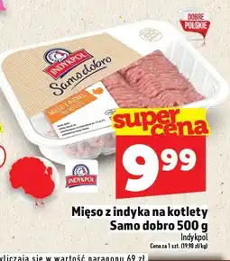 Topaz Mięso z indyka na kotlety Samo dobro 500g Indykpol oferta