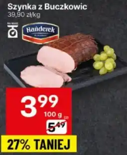 Delikatesy Centrum Szynka z buczkowic 100g Handerek oferta
