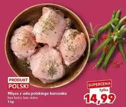 Kaufland Mięso z uda kurczaka bez kości oferta