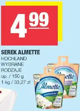 Spar Serek Almette 150g, wybrane rodzaje Hochland oferta