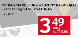Selgros Pstrąg patroszony wędzony na gorąco Selgros oferta