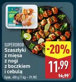 ALDI SUPERDROB Szaszłyki z mięsa z nogi z boczkiem i cebulą oferta