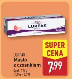 ALDI LURPAK Masło z czosnkiem oferta