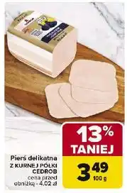 Carrefour Pierś delikatna z kurnej półki Cedrob oferta