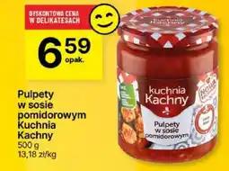 Delikatesy Centrum Pulpety w sosie pomidorowym Kuchnia Kachny oferta