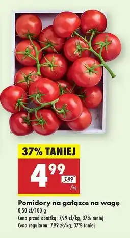 Biedronka POMIDORY NA GAŁĄZCE NA WAGĘ oferta