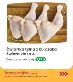 Dino Ćwiartka tylna z kurczaka świeża, klasa A Dino oferta