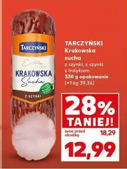 Kaufland Kiełbasa krakowska sucha z szynki Tarczyński oferta