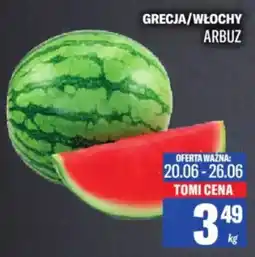 TomiMarkt Grecja/włochy arbuz oferta