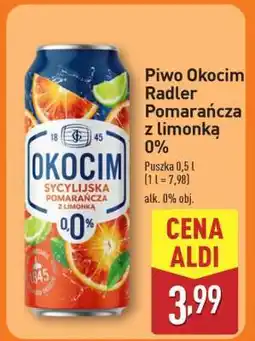 ALDI Piwo Okocim Radler Pomarańcza z limonką 0% oferta
