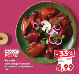 Kaufland Wątroba z polskiego kurczaka do smażenia i do pasztetów 1 kg oferta