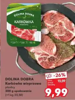 Kaufland DOLINA DOBRA Karkówka wieprzowa plastry oferta