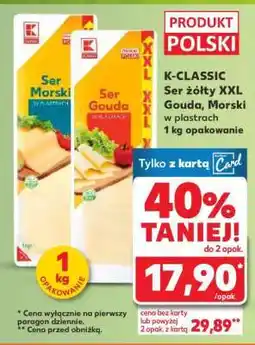 Kaufland K-CLASSIC Ser żółty XXL Gouda, Morski w plastrach 1 kg opakowanie oferta