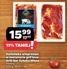 Netto Karkówka wieprzowa w marynacie grillowej Grill Bar Sztuka Mięsa oferta